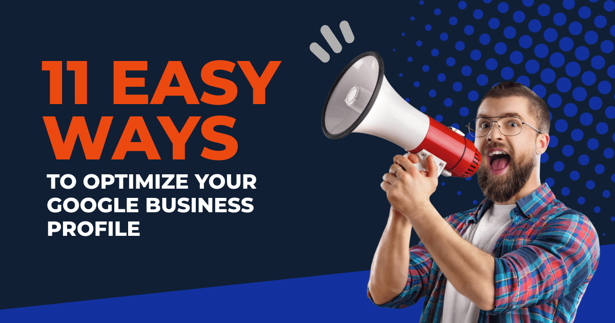 11 Easy Ways To Optimize Your Google Business Profile 11 Easy Ways To Optimize Your Google Business Profile
